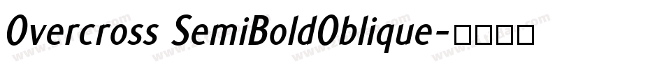 Overcross SemiBoldOblique字体转换